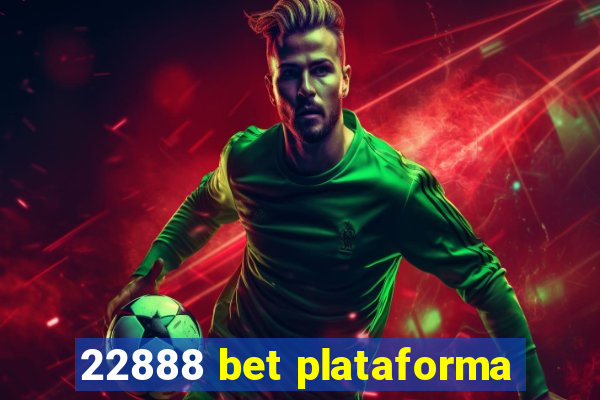 22888 bet plataforma